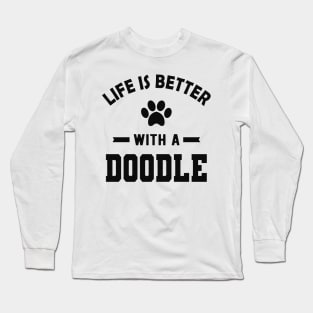 Doodle Dog - Life is better with a doodle Long Sleeve T-Shirt